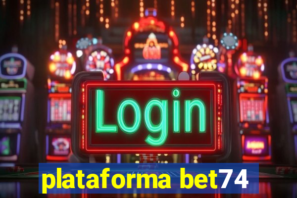 plataforma bet74